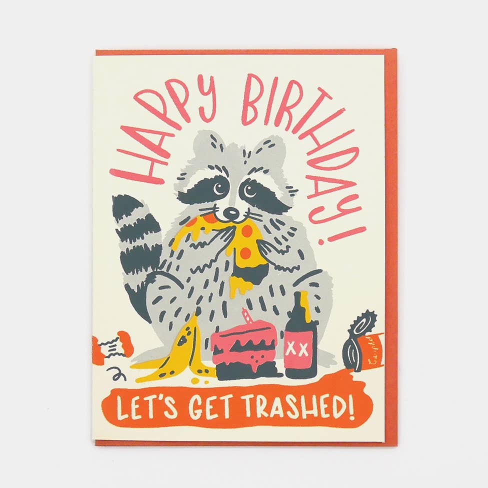 Let's Get Trashed Birthday Greeting Card