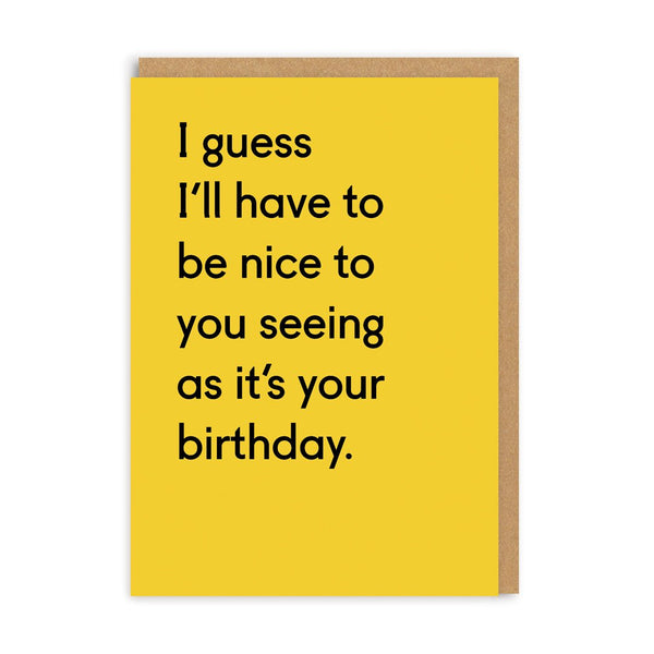 I Guess I’ll Have To Be Nice Greeting Card