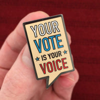 Your Vote Is Your Voice Pin