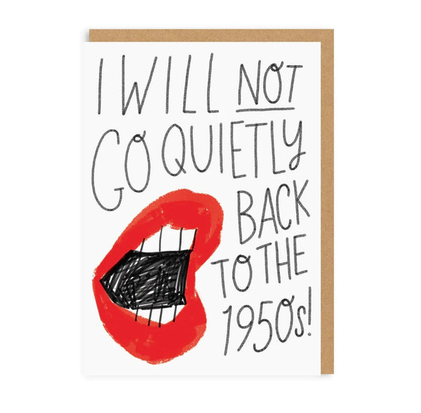 I Will Not Go Quietly Greeting Card