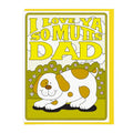 I Love Ya So Mutts Dad