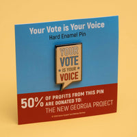 Your Vote Is Your Voice Pin