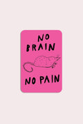 No Brain No Pain Vinyl Sticker