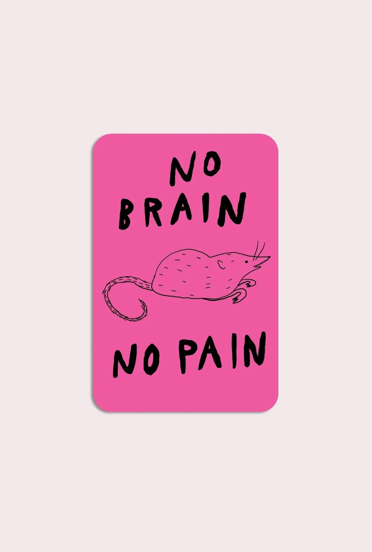 No Brain No Pain Vinyl Sticker