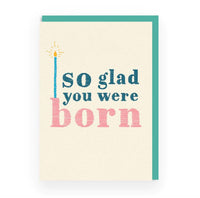 So Glad You Were Born Greeting Card