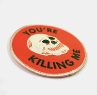 You’re Killing Me Patch
