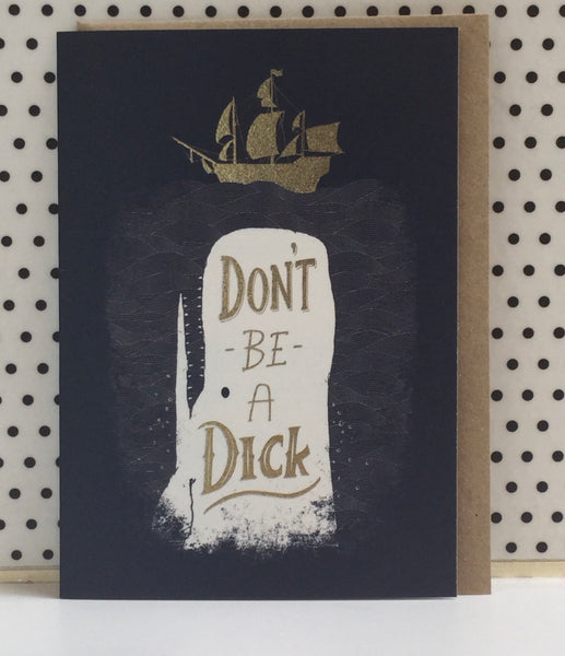 Don’t Be A Dick Greeting Card