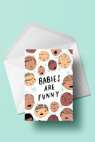 Babies Are Funny Greeting Card