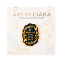 Be Generous With Your Love Lapel Pin