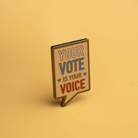 Your Vote Is Your Voice Pin