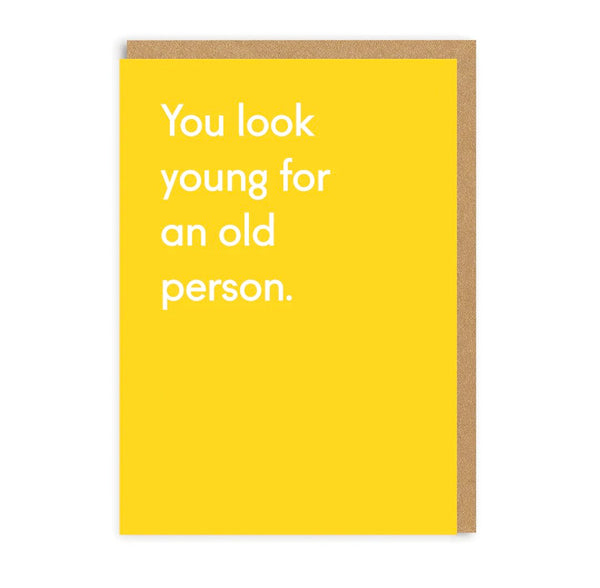 You Look Young Greeting Card