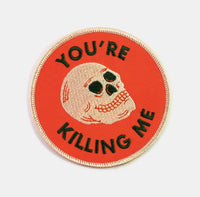 You’re Killing Me Patch