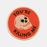 You’re Killing Me Patch