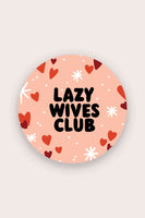 Lazy Wives' Club Sticker